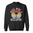 Make Mine A Mega Pint Funny Wine Drinkers Megapint Sweatshirt
