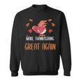 Make Thanksgiving Great Again Funny 5 Shirt Sweatshirt