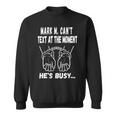 Mark M Cant Text At The Moment Hes Busy Sweatshirt