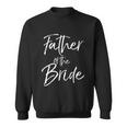 Matching Bridal Party For Family Father Of The Bride Sweatshirt