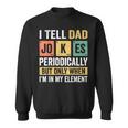 Mens Daddy I Tell Dad Jokes Periodically Fathers Day Sweatshirt