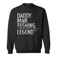 Mens Fishing Daddy Man Fishing Legend Proud Fisherman Dad Fish Sweatshirt
