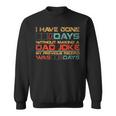 Mens I Have Gone 0 Days Without Making A Dad Joke V3 Sweatshirt
