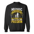 Mens Mechanic By Profession Real Passion Being A Dad Car Mechanic Sweatshirt