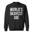 Mens Okayest DadShirt Funny Sarcastic Novelty For Husband Fathers Day 160 Trending Shirt Sweatshirt