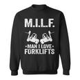 MILF Man I Love Forklifts Jokes Funny Forklift Driver Sweatshirt