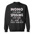 Momo Grandma Gift Momo Is My Name Spoiling Is My Game Sweatshirt