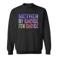 Mother By Choice For Choice Cute Pro Choice Feminist Rights Sweatshirt
