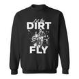 Motorcycle Let The Dirt Fly Dirtbike 494 Shirt Sweatshirt