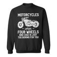 Motorcycles When Four Wheels Cage Is 461 Shirt Sweatshirt