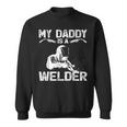 My Daddy Is A Welder Welding Girls Kids Boys Sweatshirt