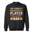 My Favorite Baseball Player Calls Me Dad 819 Trending Shirt Sweatshirt