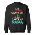 My Favorite Lawyer Calls Me Papa Fathers Day Dad Sweatshirt