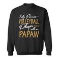My Favorite Volleyball Player Calls Me Papaw Sweatshirt