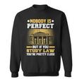 Nobody Is Perfect Lawyer Meme Future Attorney Retired Lawyer Sweatshirt
