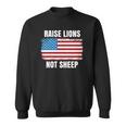 Patriotic Raise Lions Not Sheep Usa American Flag Men Women Sweatshirt