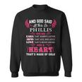 Phillis Name Gift And God Said Let There Be Phillis Sweatshirt