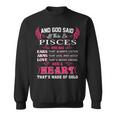 Pisces Girl And God Said Let There Be Pisces Girl Sweatshirt