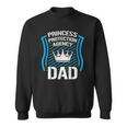 Princess Protection Agency Dad Men Fathers Day Gift Idea Sweatshirt