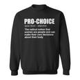 Pro Choice Definition Feminist Womens Rights My Choice Sweatshirt