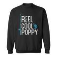 Reel Cool Poppy Fishing Fathers Day Gift Fisherman Poppy Sweatshirt