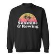 Rowing Gift - Sunshine And Rowing Sweatshirt