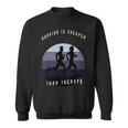 Running Is Cheaper Than Therapy Sweatshirt