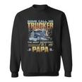Some Call Me Trucker The Most Important Call Me Papa Sweatshirt