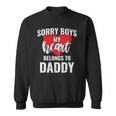 Sorry Boys My Heart Belongs To Daddy Kids Valentines Gift Sweatshirt
