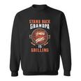 Stand Back Grandpa Is Grilling Funny Grilling Master Fathers Day Sweatshirt