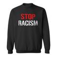 Stop Racism Human Rights Racism Sweatshirt