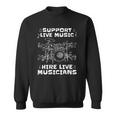 Support Live Music Hire Live Musicians Drummer Gift Sweatshirt