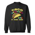 Taco Emergency Call 9 Juan Juan Cinco De Mayo Funny Sweatshirt
