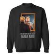 The Return Of The Great Maga King Anti Sweatshirt