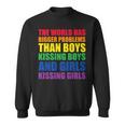 The World Has Bigger Problems Lgbt-Q Pride Gay Proud Ally Sweatshirt