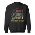 This Is My Lucky Fishing Do Not Wash Funny Fisherman Sweatshirt