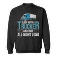 Truck Driver - Funny Big Trucking Trucker Sweatshirt