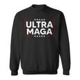 Ultra Maga Ultra Maga Funny Ultra Maga 2024 Ultra Maga And Proud Of Itultra Maga Proud V4 Sweatshirt