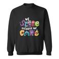 We Scare Because We Care 274 Trending Shirt Sweatshirt