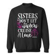 Womens Sisters Dont Let Sisters Cruise Alone - Girls Trip Funny Sweatshirt