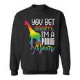 You Bet Giraffe Im A Proud Mom Lgbt Mother Gay Pride Sweatshirt