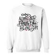 Aint No Family Like The One I Got Funny Family Sweatshirt