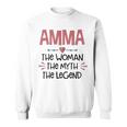 Amma Grandma Gift Amma The Woman The Myth The Legend Sweatshirt