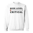 Beer Level Critical Sweatshirt