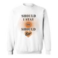 Best Seller Should I Stay Or Should Eggo Merchandise Sweatshirt