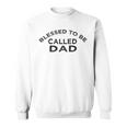 Blessed To Be Called Dad Sticker Sweatshirt