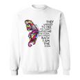 Butterfly She Whispered Back I Am The Storm Sweatshirt