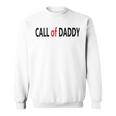 Call Of Daddy Sweatshirt