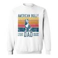 Dog Bully Pit Bull Dad - Vintage American Bully Dad Sweatshirt