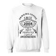 Drinking Coffee Since 2008 Aged Perfectly 14 Years Of Awesomenss Sweatshirt